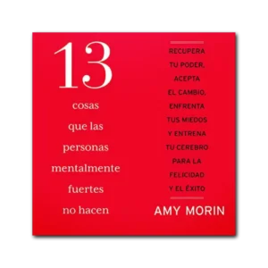 cover-audiolibros-13-COSAS-LAS-PERSONAS-MENTALMENTE-FUERTES-NO-HACEN